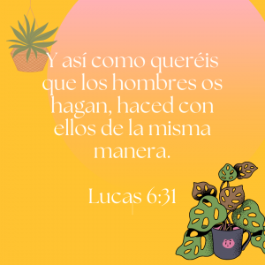 Y así como queréis que los hombres os hagan, haced con ellos de la misma manera. Source httpsbible.knowing-jesus.comEspa%C3%B1altopicsIntegridad.png